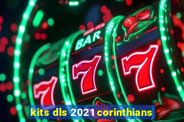 kits dls 2021 corinthians